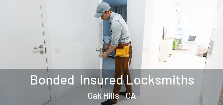 Bonded Insured Locksmiths Oak Hills - CA