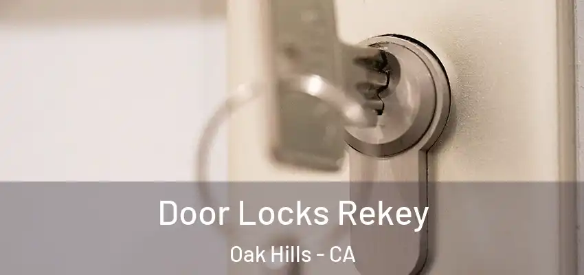  Door Locks Rekey Oak Hills - CA