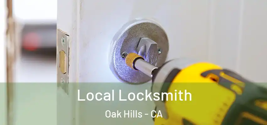  Local Locksmith Oak Hills - CA
