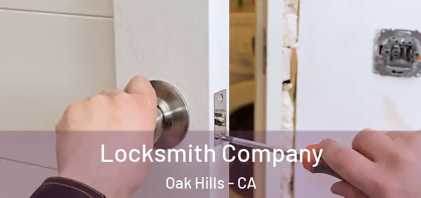  Locksmith Company Oak Hills - CA