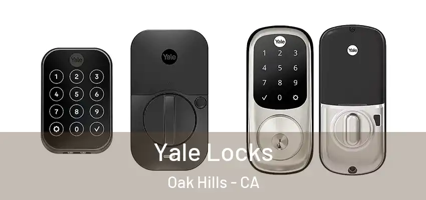  Yale Locks Oak Hills - CA